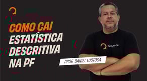 Como cai Estatística descritiva no Concurso PF 2025