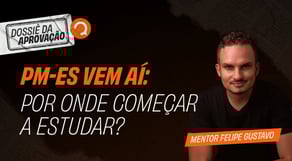 PM-ES: Esse concurso é para você? Por onde começar a estudar