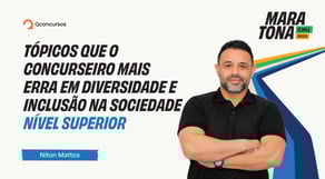 Maratona CNU 2025 | Tópicos que o concurseiro mais erra em Diversidade e Inclusão na Sociedade