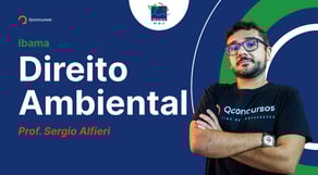 Concurso Ibama: Aula de Direito Ambiental