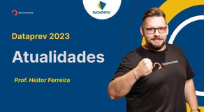 Concurso Dataprev 2023: Aula de Atualidades