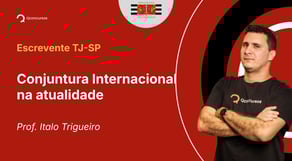 TJ-SP - 2024 - Escrevente Técnico Judiciário - Conjuntura Internacional na atualidade