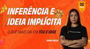 Inferência e ideia implícita: o que mais cai em TCU e IBGE