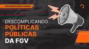 Maratona CNU - Descomplicando Políticas Públicas da FGV