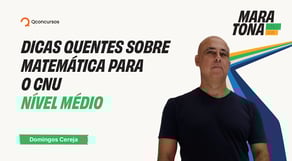 Maratona CNU 2025 | Dicas quentes sobre Matemática para o CNU - Nível Médio