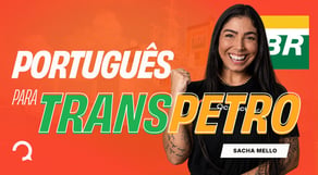 Português para Transpetro: Revisão focada para sua aprovação
