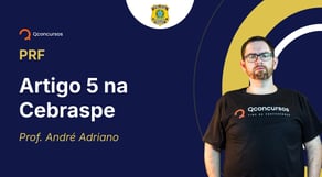 PRF - 2025 - Artigo 5 na Cebraspe
