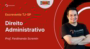 Escrevente TJ-SP - Aula de Direito Administrativo: Atos de improbidade administrativa