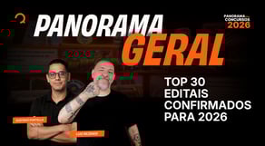 PANORAMA GERAL — Os editais confirmados: TOP 30 EDITAIS CONFIRMADOS PARA 2026
