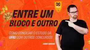 Entre um bloco e outro: como conciliar o estudo da UFRJ com outros concursos?