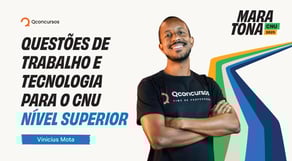 Maratona CNU 2025 | Questões de Trabalho e Tecnologia para o CNU - Nível Superior