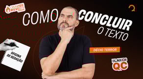 Redação nota 10: Como concluir o texto