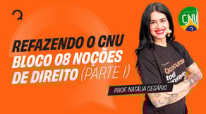 Refazendo o CNU - Bloco 08 Noções de Direito