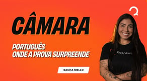 Concurso Câmara: Português | Onde a prova pode te surpreender