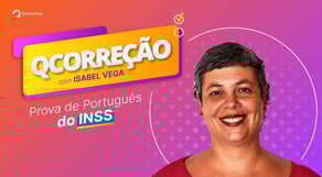 Prova de Português do INSS | QCorreção com a Professora Isabel Vega