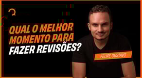 Qual o melhor momento para fazer revisões?