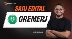 Atenção! Edital CREMERJ Publicado! Análise do edital com datas, vagas e salários