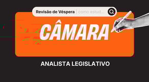 Revisão de Véspera Câmara dos Deputados (Analista Legislativo)