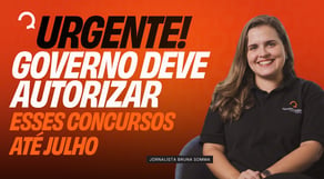 🚨 URGENTE! GOVERNO PREVÊ AUTORIZAR CONCURSOS FEDERAIS ATÉ 3 DE JULHO - SAIBA QUAIS