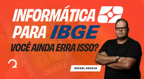Concurso IBGE 2026: Informática para gabaritar e subir na classificação