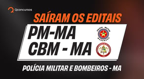 ATENÇÃO! Concursos PM-MA e CBM-MA publicados | Vagas, salários e cargos - AO VIVO
