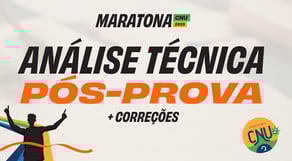 Maratona CNU - CNU 2025 - 2ª fase: Análise da redação e discursivas | Temas e erros fatais