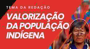 A Valorização da População Indígena | REDAÇÃO PERFEITA