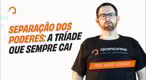 Direito Constitucional: Separação dos Poderes: A Tríade que Sempre Cai