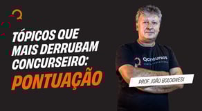 Polícia Federal - Agente - Língua Portuguesa: Tópicos que mais derrubam concurseiro: Pontuação
