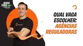 Qual vaga escolher: Agências Reguladoras