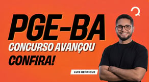 Concurso PGE BA: banca contratada e 135 vagas na área de Apoio!