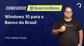 Banco do Brasil - 2025 - Escriturário - Agente Comercial - Windows 10 para o Banco do Brasil
