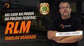 Concurso PF | Vai cair na prova da PF: RLM - tabelas verdade
