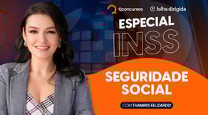 Aula de Seguridade Social do concurso INSS 2022 com Thamiris Felizardo [Especial INSS] #aovivo