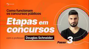 Quais são as etapas de um concurso público? | Como funcionam os concursos públicos