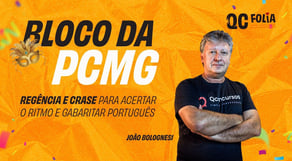 Bloco da PCMG: regência e crase para acertar o ritmo e gabaritar Português