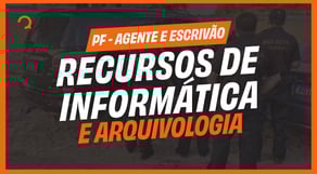Concurso PF 2025: RECURSOS para a prova de INFORMÁTICA e ARQUIVOLOGIA | Operação PF