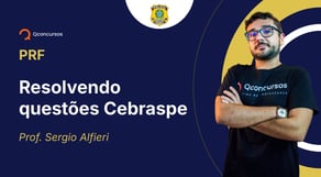 PRF - 2025 - Resolvendo questões Cebraspe