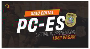 Concurso PC ES: Oficial Investigador com 1.000 vagas | Edital Publicado
