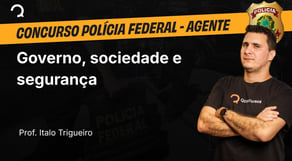 Governo, sociedade e segurança para concursos