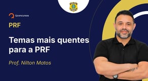 PRF - 2025 - Temas mais quentes para a PRF