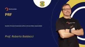 PRF - Questões | Princípios Fundamentais da Ética no Serviço Público: Impessoalidade