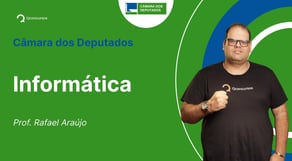 Concurso Câmara dos Deputados: Aula de Informática | Questões