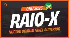 O que vai cair na prova CNU 2025 - Disciplinas Comum Nível superior | RAIO-X CNU