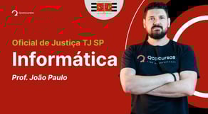 Oficial de Justiça TJ SP: Aula de Informática