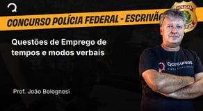 Polícia Federal - 2025 - Escrivão de Polícia - Questões de Emprego de tempos e modos verbais