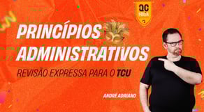 Princípios administrativos – revisão expressa para o TCU