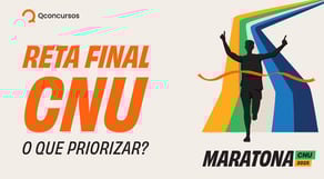 Maratona CNU 2025: RETA FINAL CNU - O QUE PRIORIZAR AGORA? | Mentoria