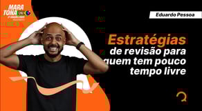 Estratégias de revisão para quem tem pouco tempo livre [AQUECIMENTO MARATONA CNU]