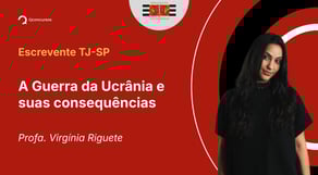 TJ-SP - 2025 - Escrevente Técnico Judiciário - A Guerra da Ucrânia e suas consequências